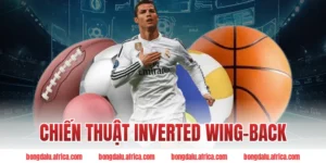 Chiến Thuật Inverted Wing-back: Đỉnh Cao Tư Duy Bóng Đá 2026